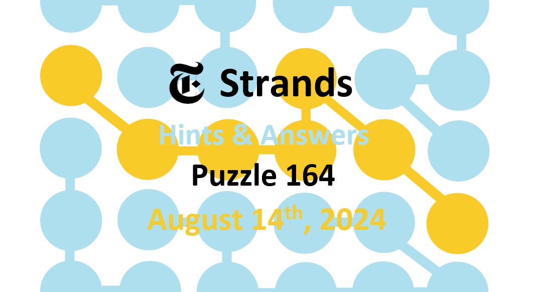 Daily Strands 164 Answers Today - 14th August 2024