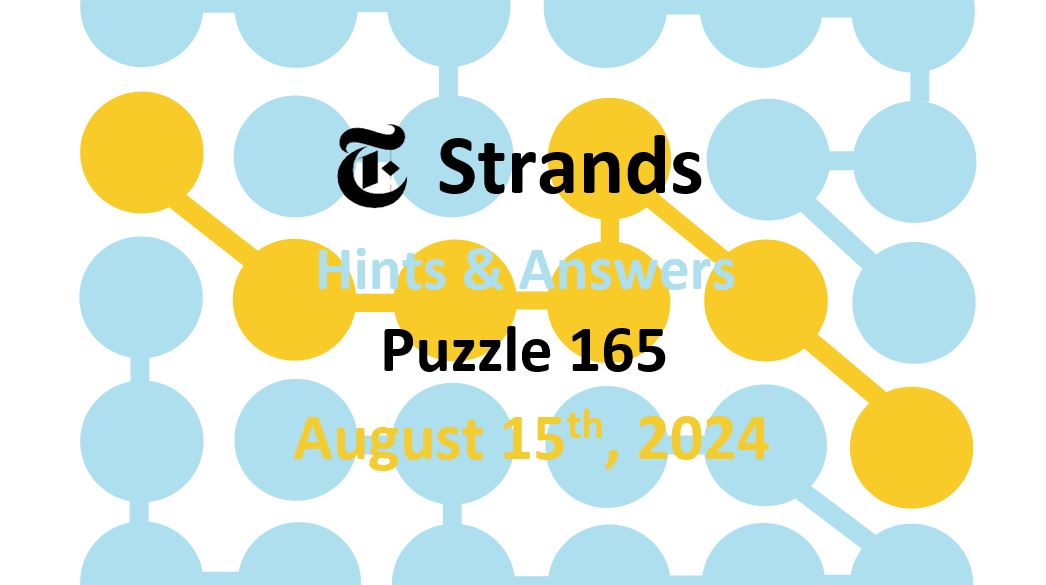 Daily Strands 165 Answers Today - 15th August 2024