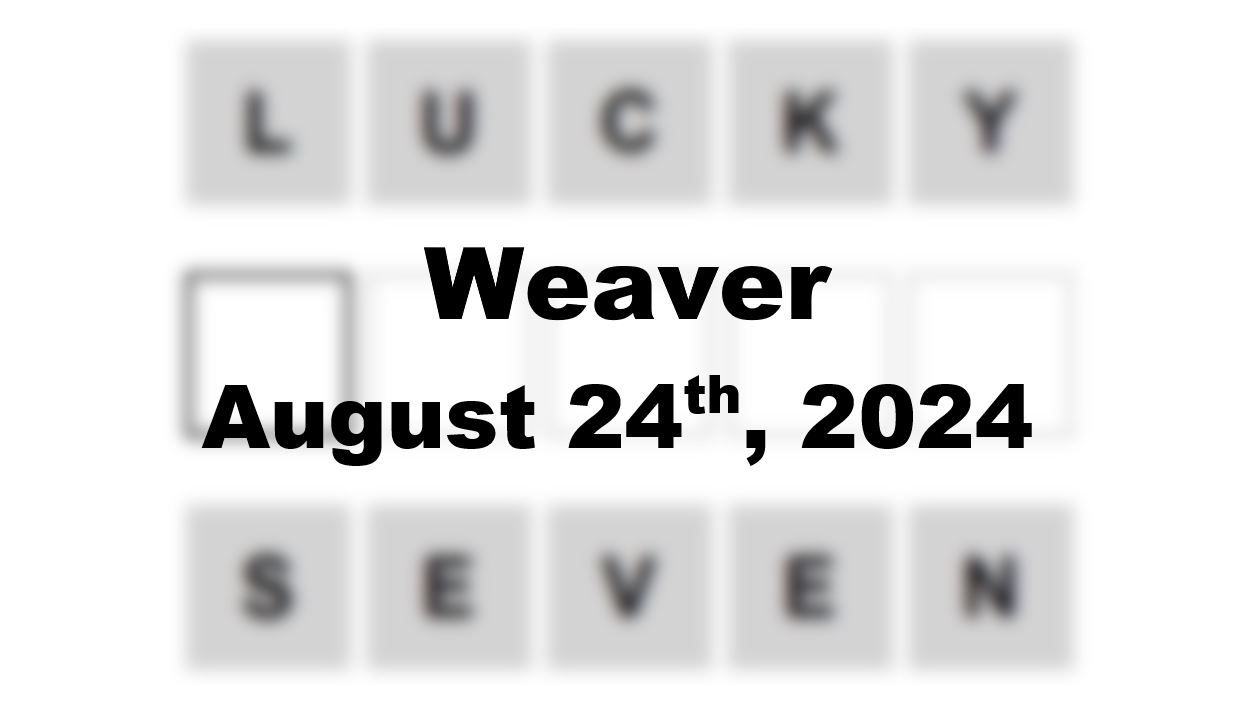Daily Weaver Answers - 24th August 2024