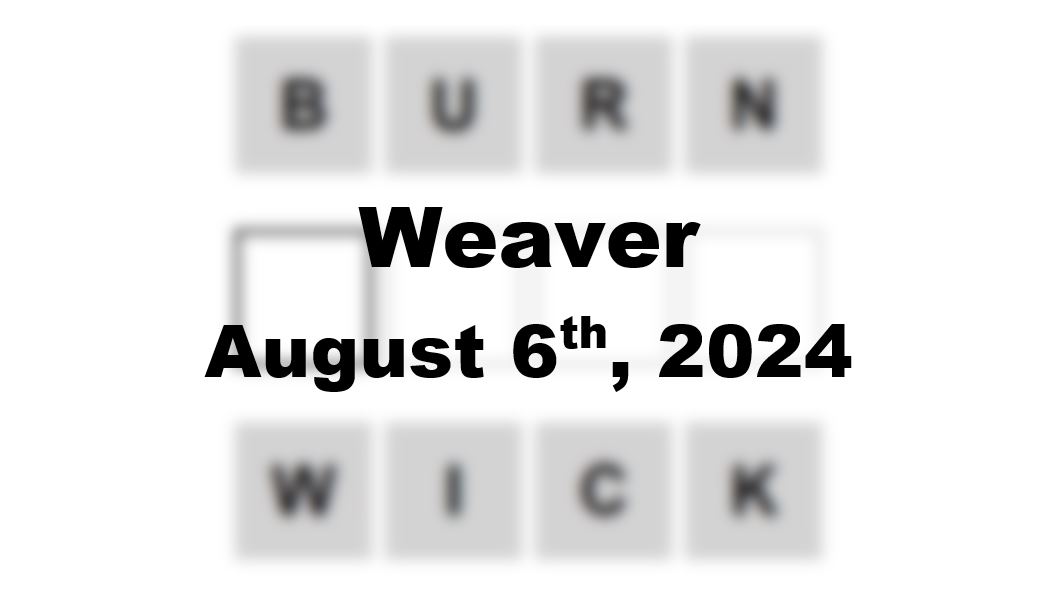 Daily Weaver Answers - 6th August 2024