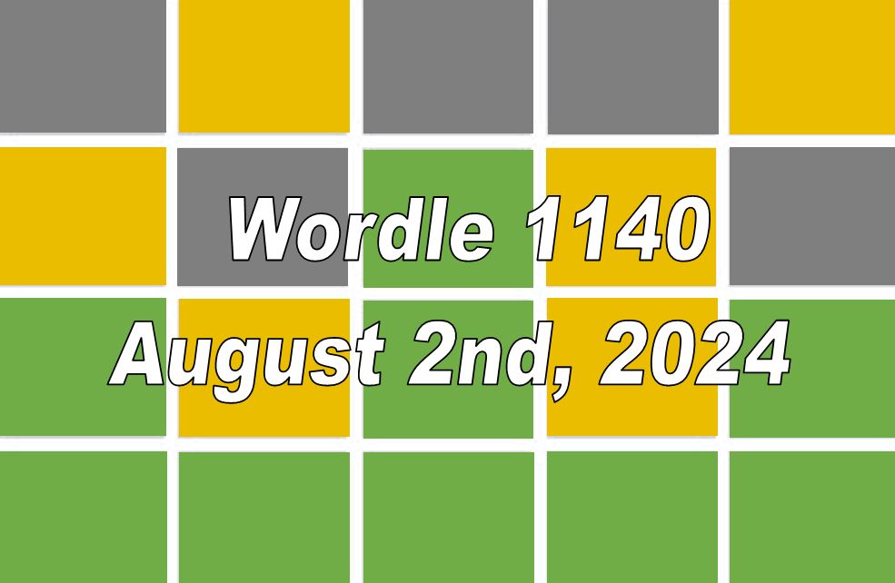 Daily Wordle 1140 - 2nd August 2024