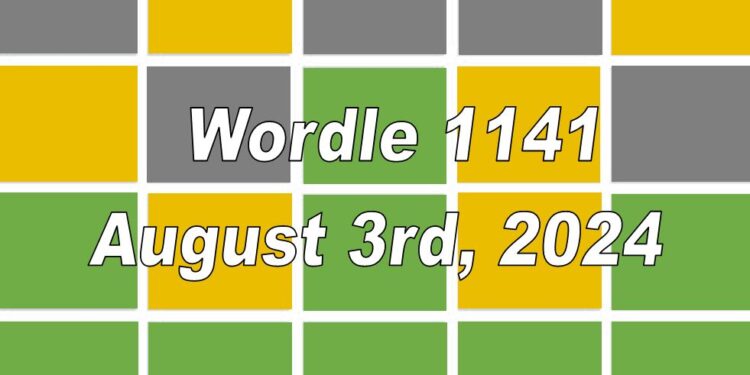 Daily Wordle 1141 - 3rd August 2024