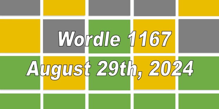 Daily Wordle 1167 - 29th August 2024