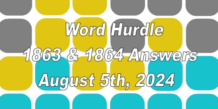 Word Hurdle #1863 & #1864 - 5th August 2024