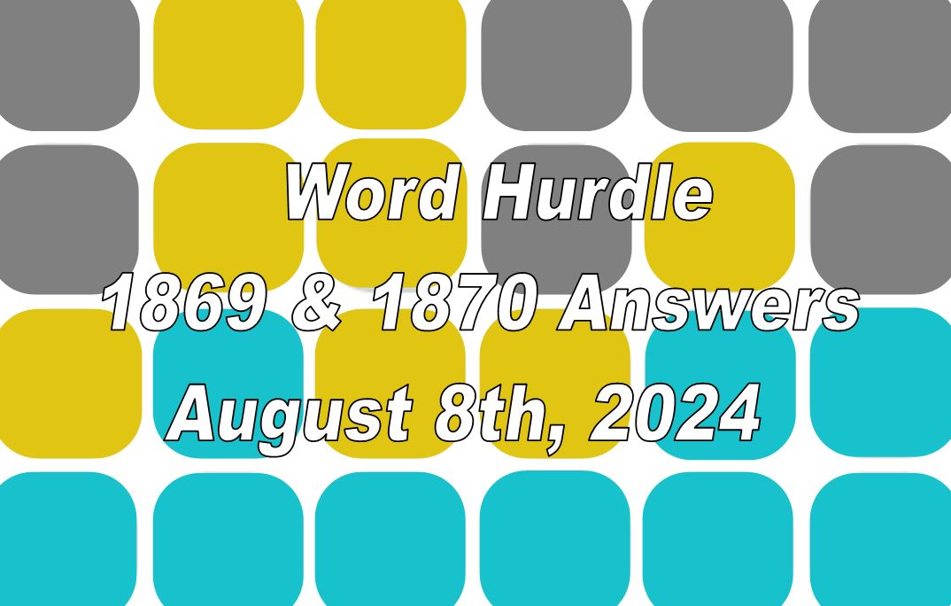Word Hurdle #1869 & #1870 - 8th August 2024
