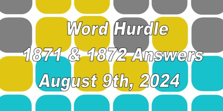Word Hurdle #1871 & #1872 - 9th August 2024