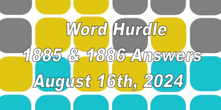 Word Hurdle #1885 & #1886 - 16th August 2024