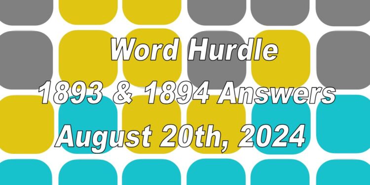 Word Hurdle #1893 & #1894 - 20th August 2024