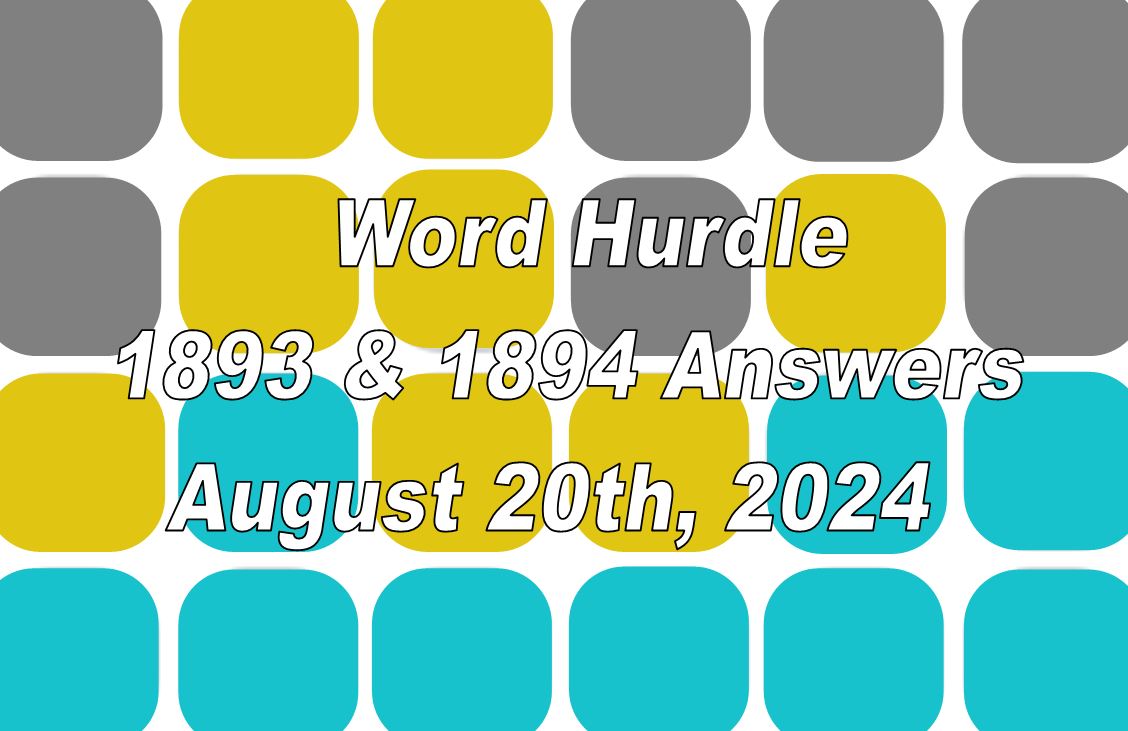 Word Hurdle #1893 & #1894 - 20th August 2024