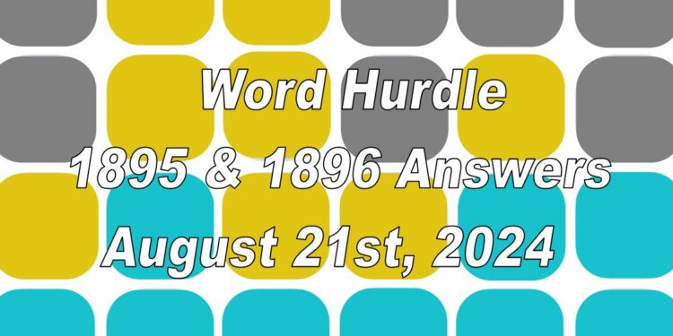 Word Hurdle #1895 & #1896 - 21st August 2024