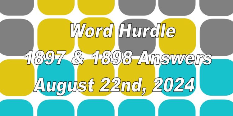 Word Hurdle #1897 & #1898 - 22nd August 2024