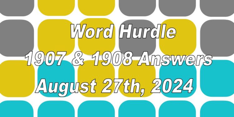 Word Hurdle #1907 & #1908 - 27th August 2024