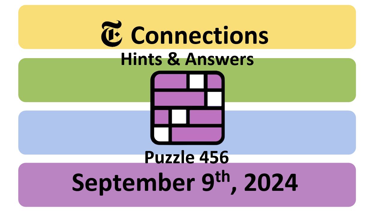 Daily NYT Connections 456 Answers - September 9th 2024