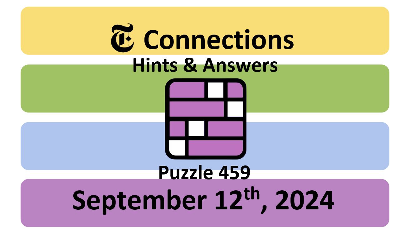Daily NYT Connections 459 Answers - September 12th 2024
