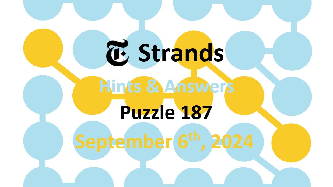 Daily Strands 187 Answers Today - 6th September 2024