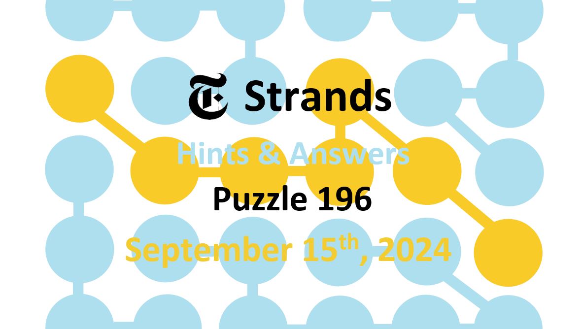 Daily Strands 196 Answers Today - 15th September 2024