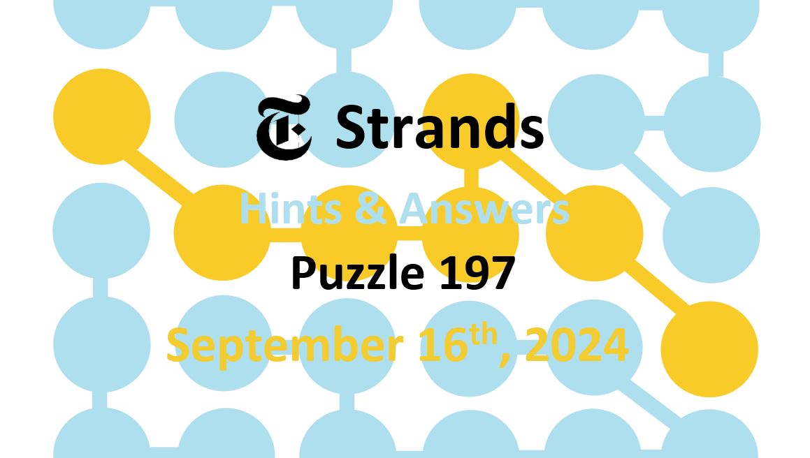 Daily Strands 197 Answers Today - 16th September 2024