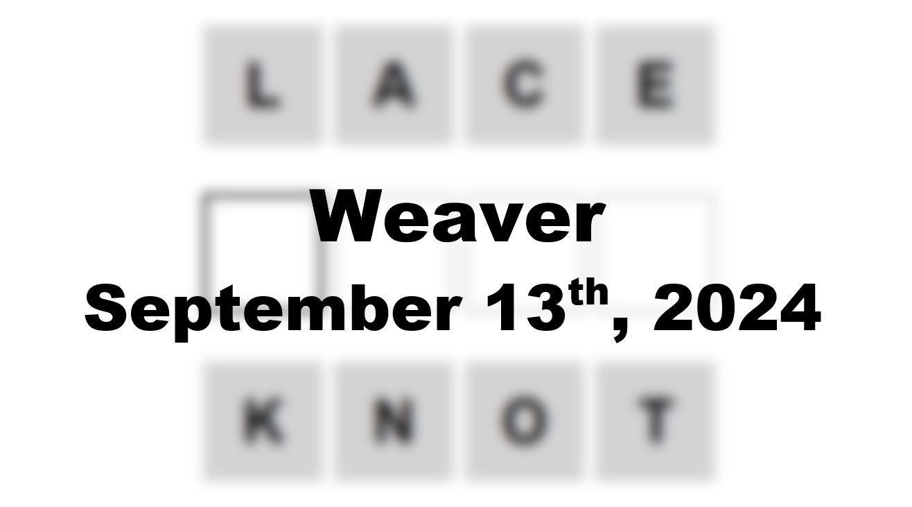 Daily Weaver Answers - 13th September 2024