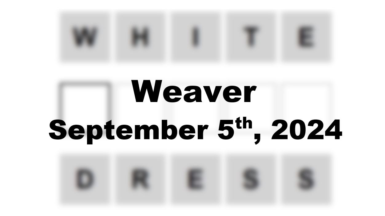 Daily Weaver Answers - 5th September 2024