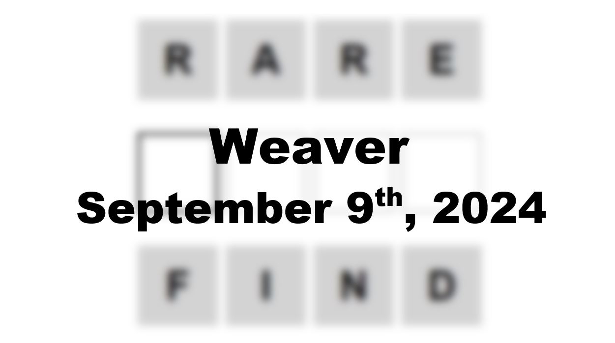 Daily Weaver Answers - 9th September 2024
