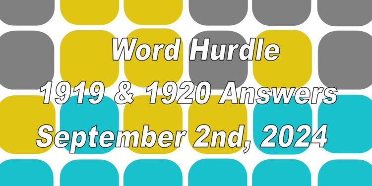 Word Hurdle #1919 & #1920 - 2nd September 2024
