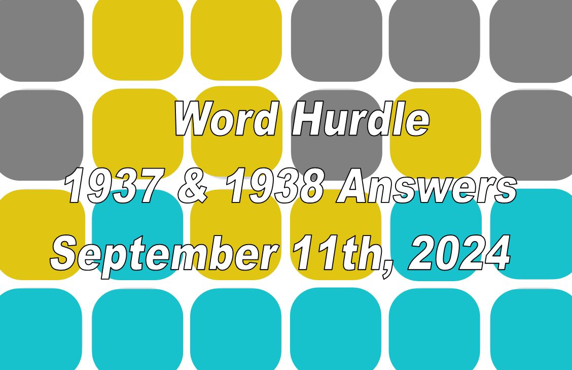 Word Hurdle #1937 & #1938 - 11th September 2024