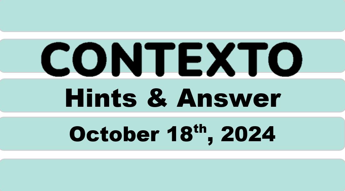 ‘Wordle’ Answer Today 1217 October 18th 2024 – Hints and Solution (10/18/24)