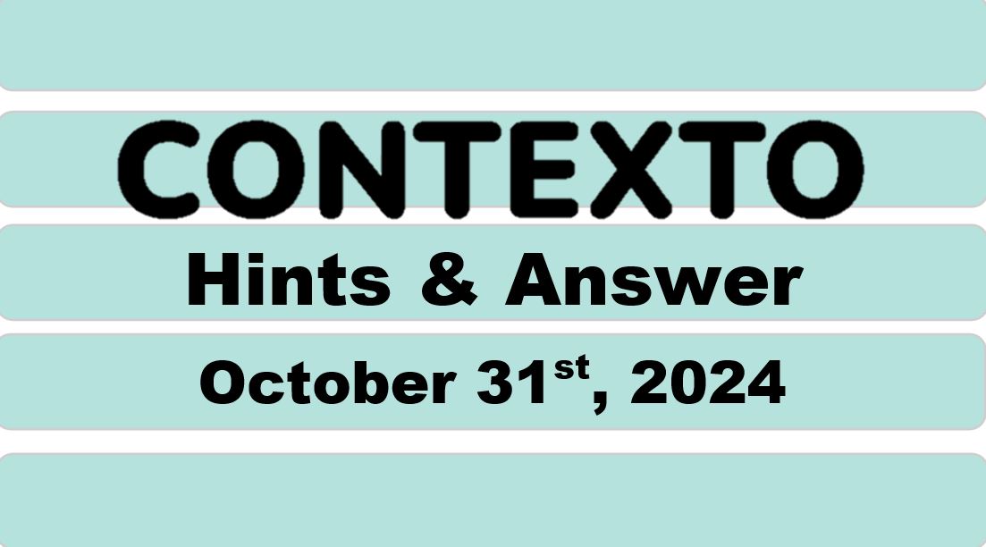 ‘Wordle’ Answer Today 1230 October 31st 2024 – Hints and Solution (10/31/24)