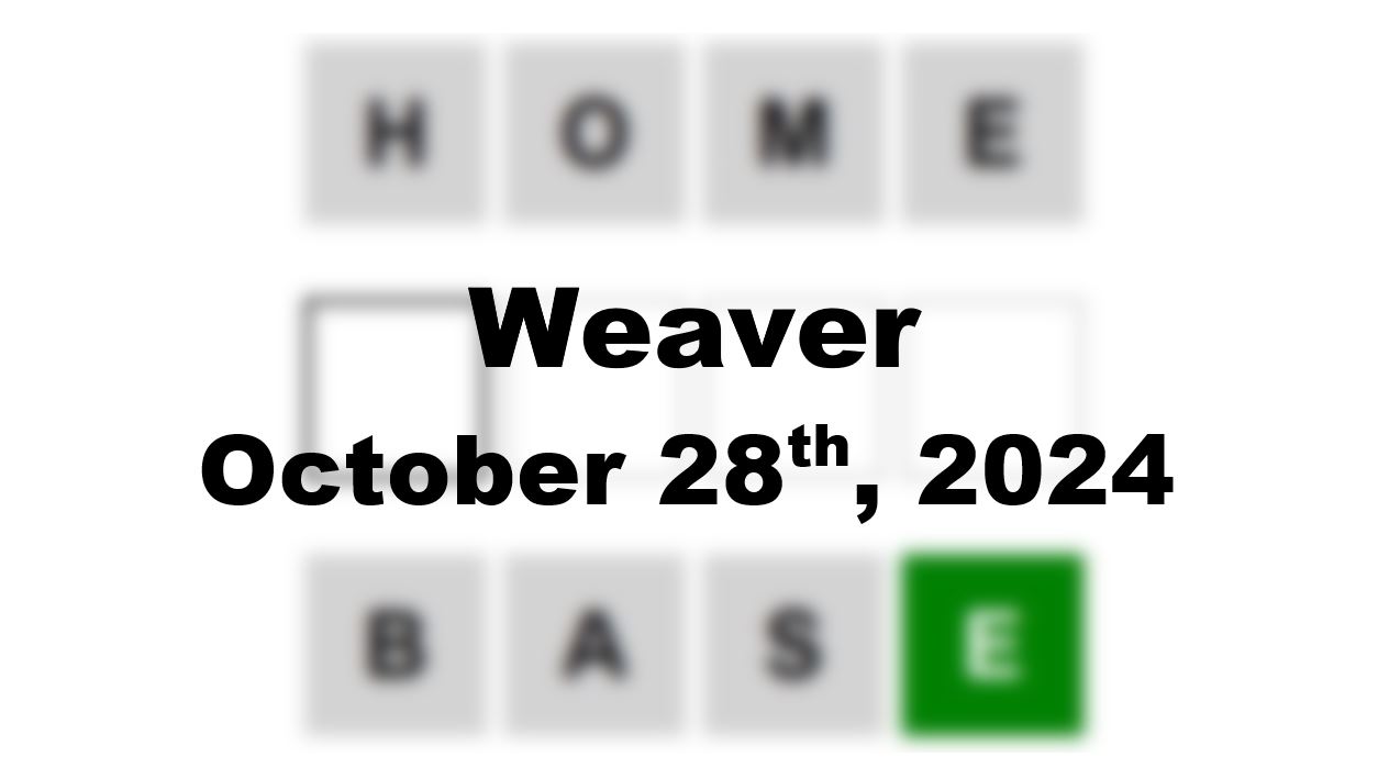 Today’s ‘Weaver’ Answer: October 28th 2024 Hints and Solution
