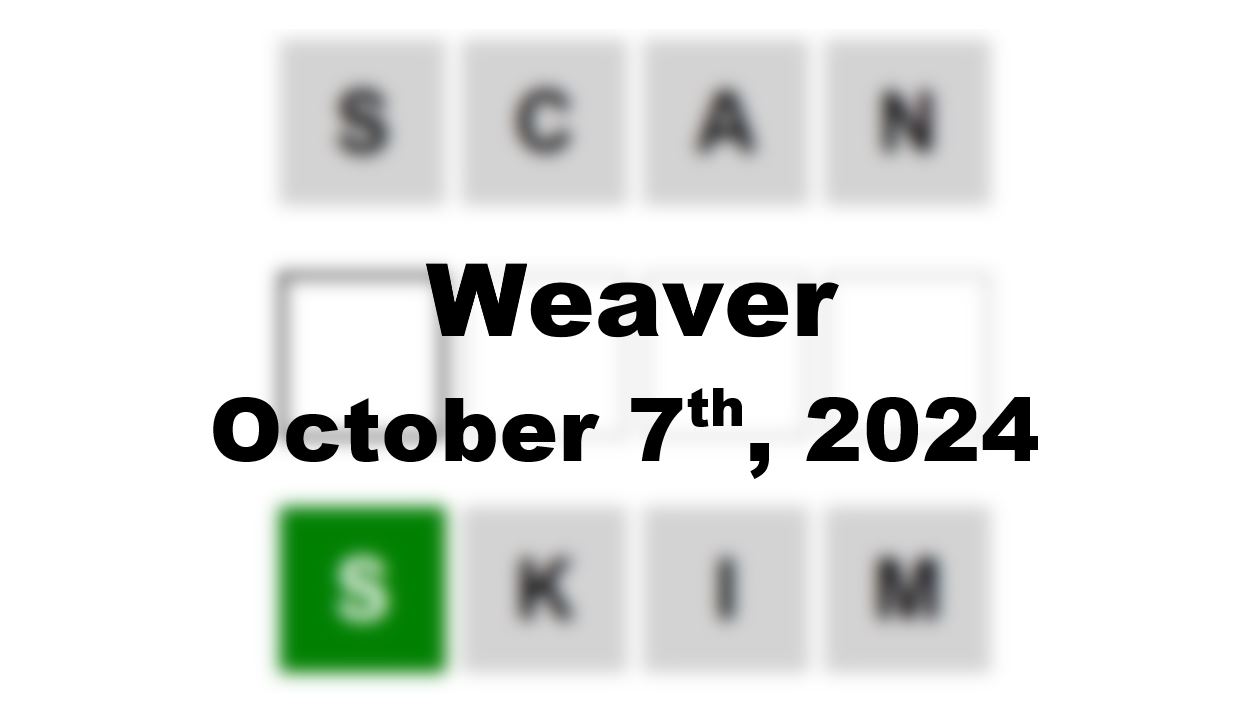 Today’s ‘Weaver’ Answer: October 7th 2024 Hints and Solution