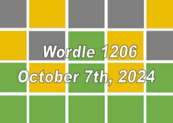 ‘Wordle’ Answer Today 1206 October 7th 2024 – Hints and Solution (10/7/24)