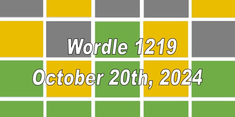 Daily Wordle 1219 - 20th October 2024