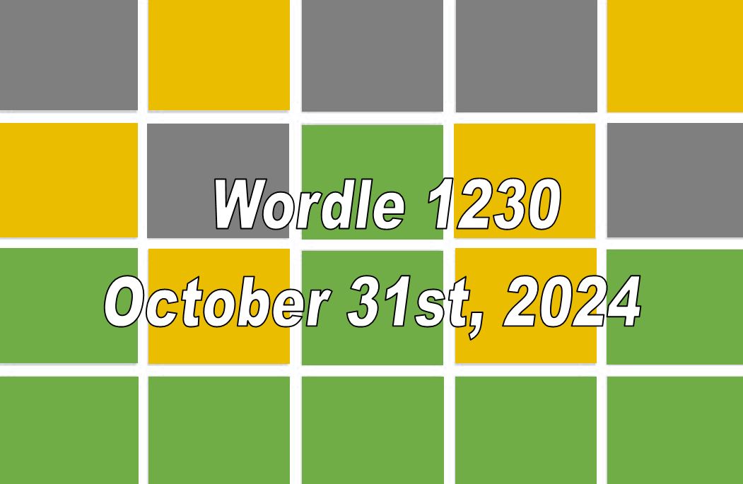 ‘Wordle’ Answer Today 1230 October 31st 2024 – Hints and Solution (10/31/24)