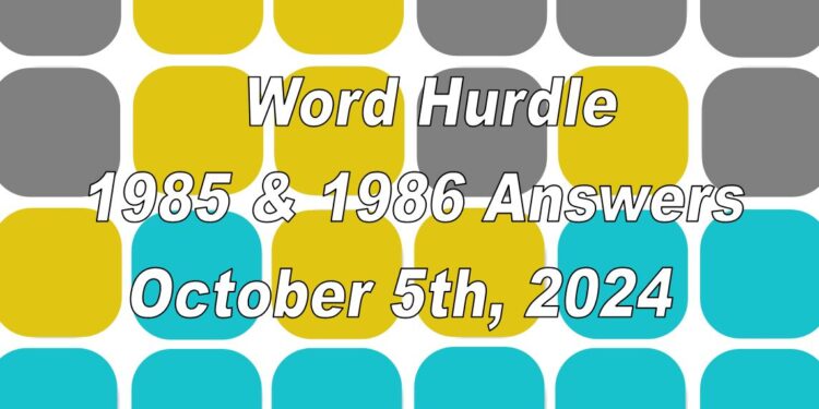 Word Hurdle #1985 & #1986 - 5th October 2024