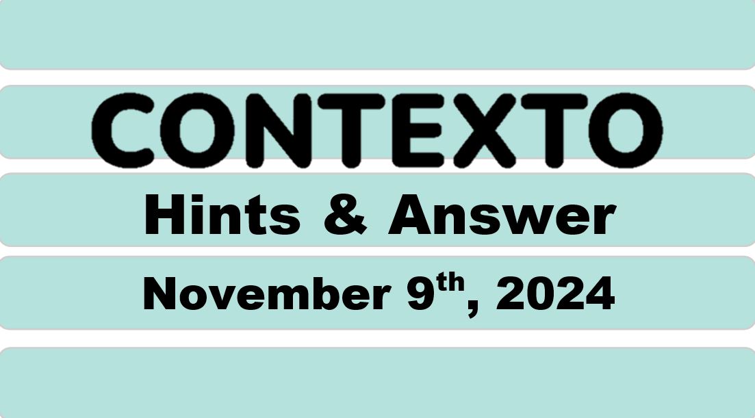 ‘Wordle’ Answer Today 1239 November 9th 2024 – Hints and Solution (11/9/24)