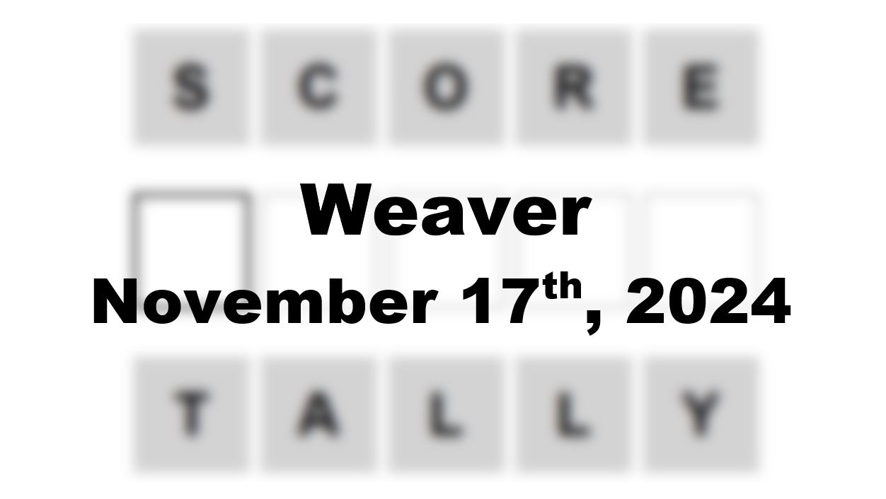 ‘Wordle’ Answer Today 1247 November 17th 2024 – Hints and Solution (11/17/24)