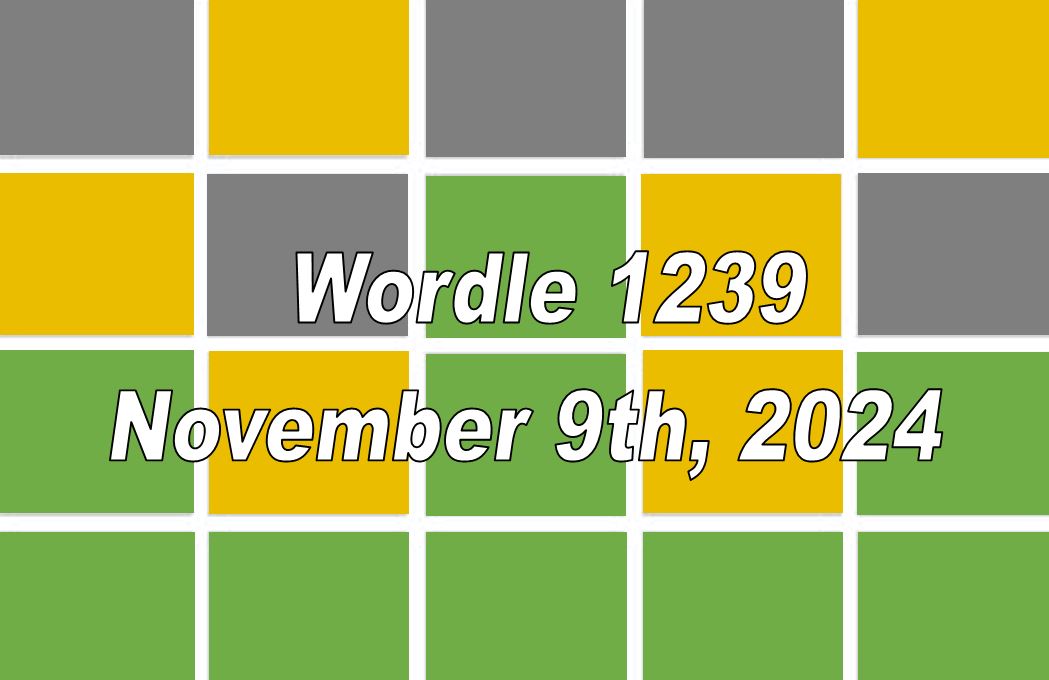 ‘Wordle’ Answer Today 1239 November 9th 2024 – Hints and Solution (11/9/24)
