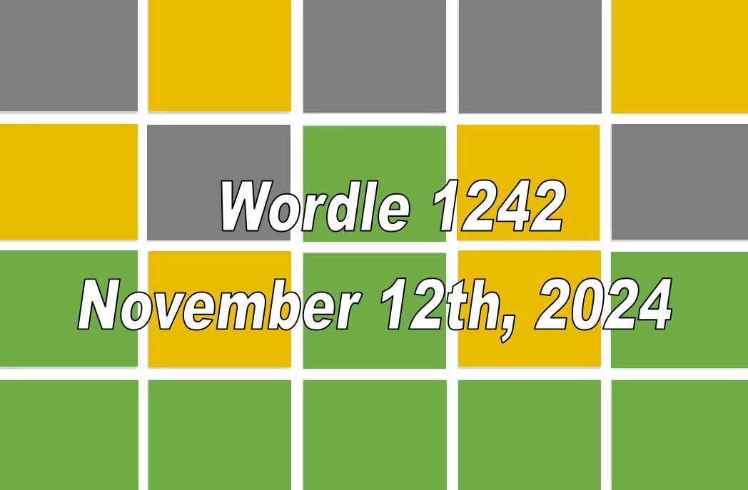 ‘Wordle’ Answer Today 1242 November 12th 2024 – Hints and Solution (11/12/24)