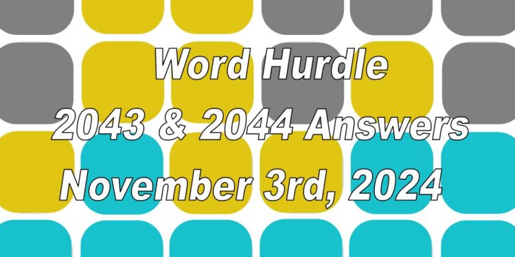 Word Hurdle #2043 & #2044 - 3rd November 2024