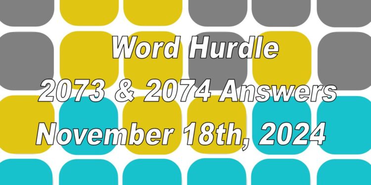 Word Hurdle #2073 & #2074 - 18th November 2024