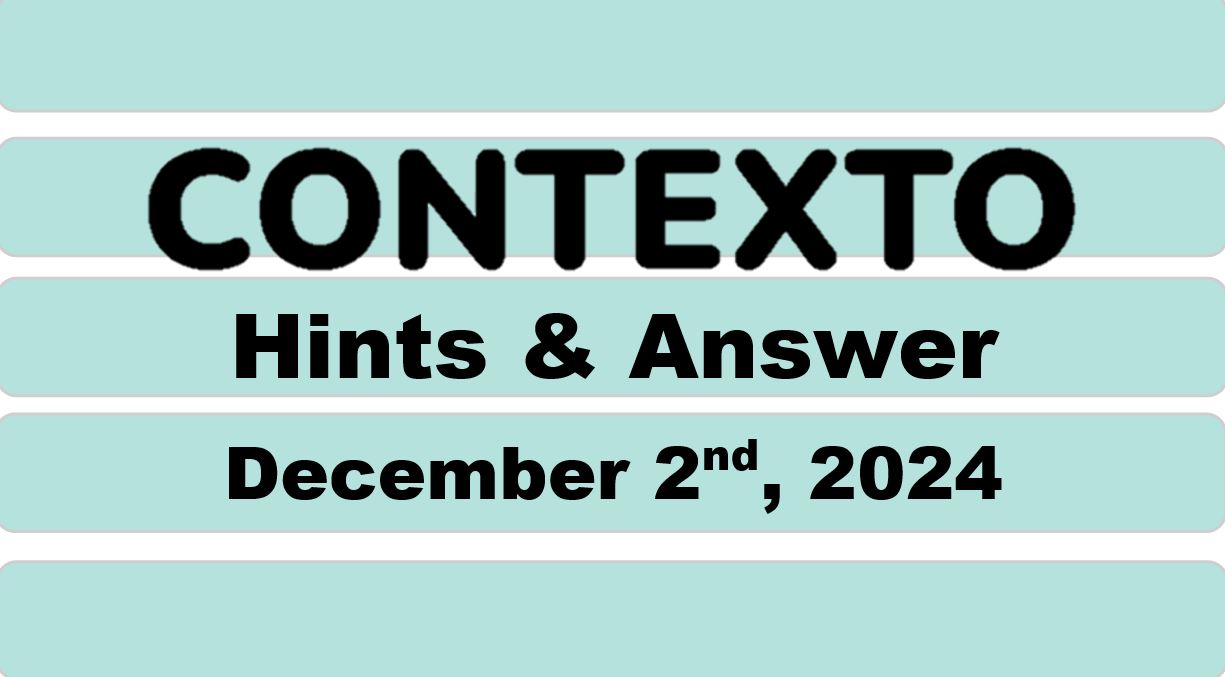 ‘Wordle’ Answer Today 1262 December 2nd 2024 – Hints and Solution (12/2/24)