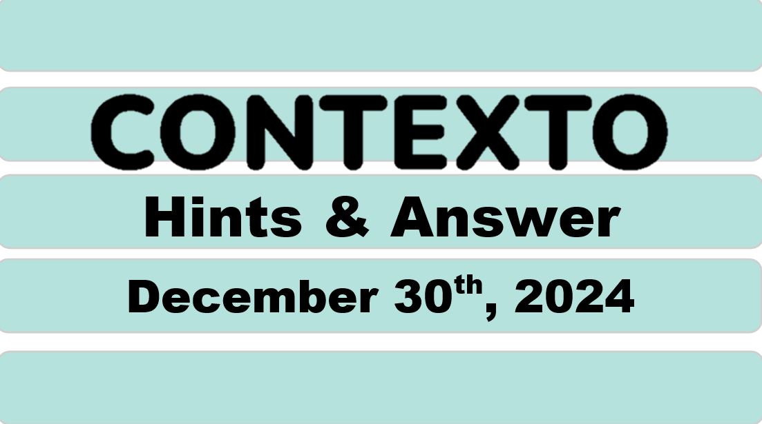 ‘Wordle’ Answer Today 1290 December 30th 2024 – Hints and Solution (12/30/24)