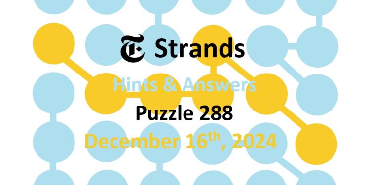 Daily Strands 288 Answers Today - 16th December 2024