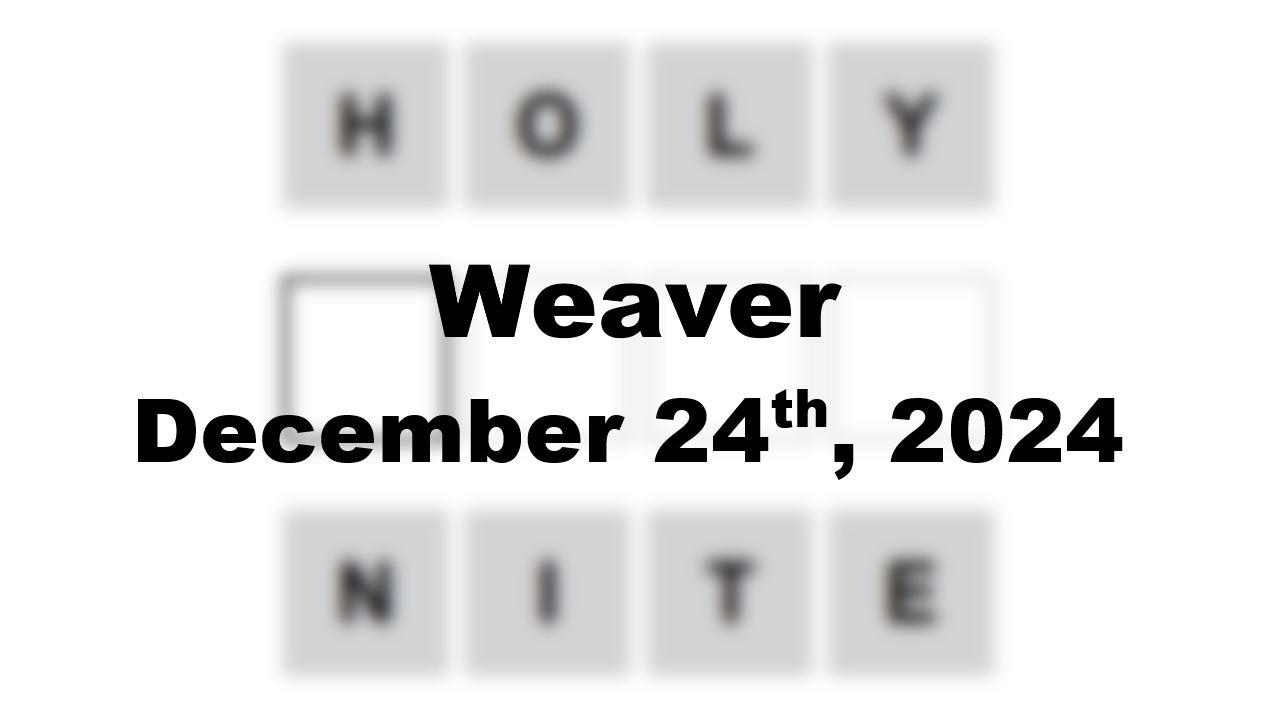 ‘Wordle’ Answer Today 1284 December 24th 2024 – Hints and Solution (12/24/24)