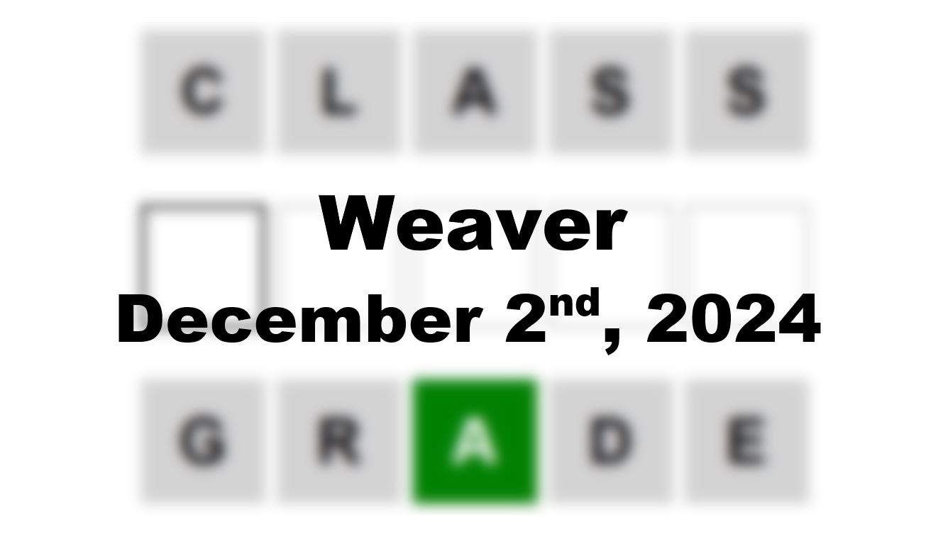 Today’s ‘Weaver’ Answer: December 2nd 2024 Hints and Solution