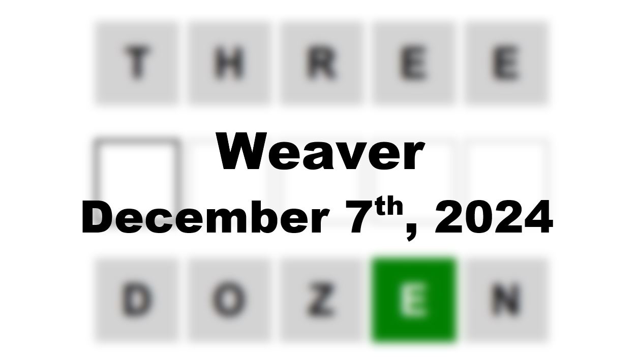 ‘Wordle’ Answer Today 1267 December 7th 2024 – Hints and Solution (12/7/24)