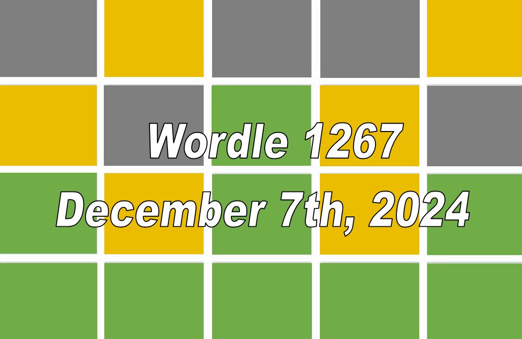 ‘Wordle’ Answer Today 1267 December 7th 2024 – Hints and Solution (12/7/24)