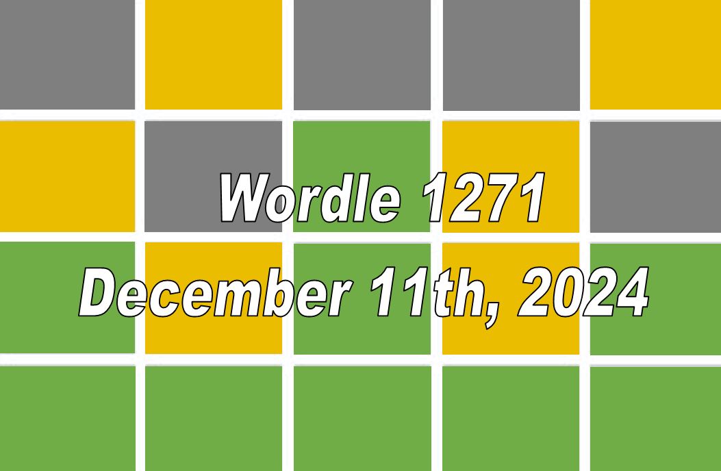 ‘Wordle’ Answer Today 1271 December 11th 2024 – Hints and Solution (12/11/24)