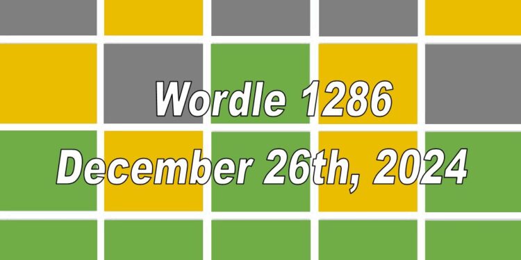 Daily Wordle 1286 - 26th December 2024