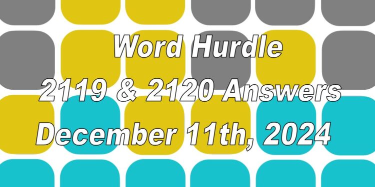 Word Hurdle #2119 & #2120 - 11th December 2024
